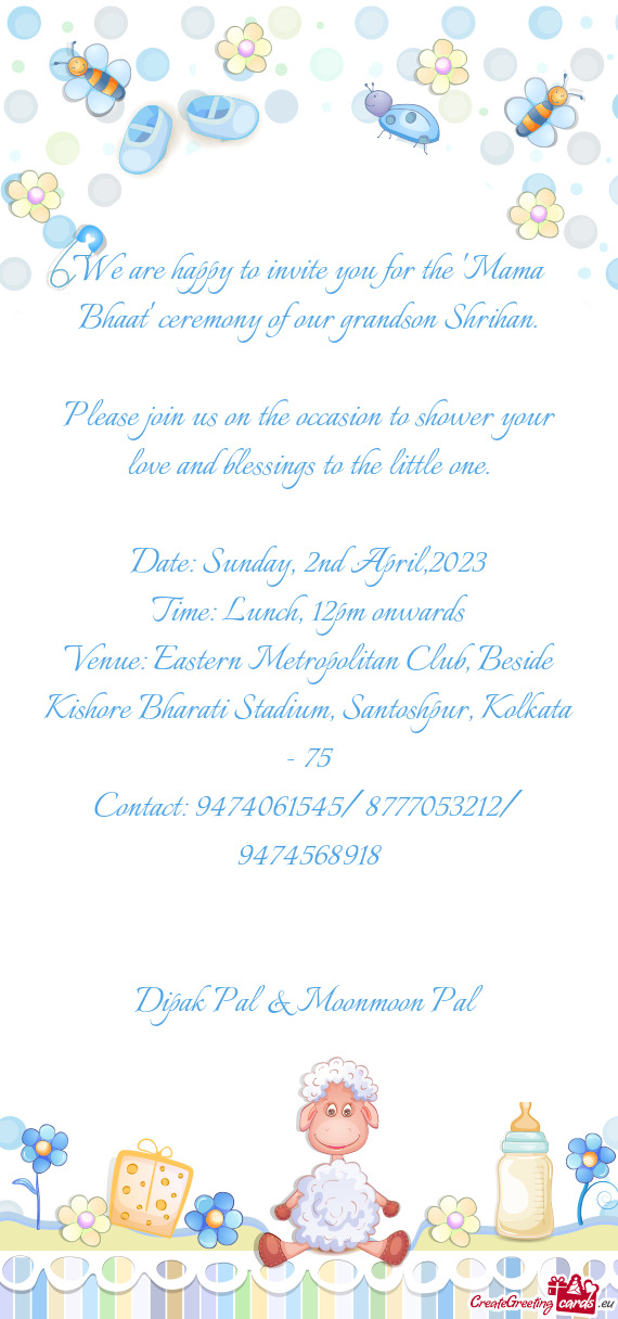 Please join us on the occasion to shower your love and blessings to the little one