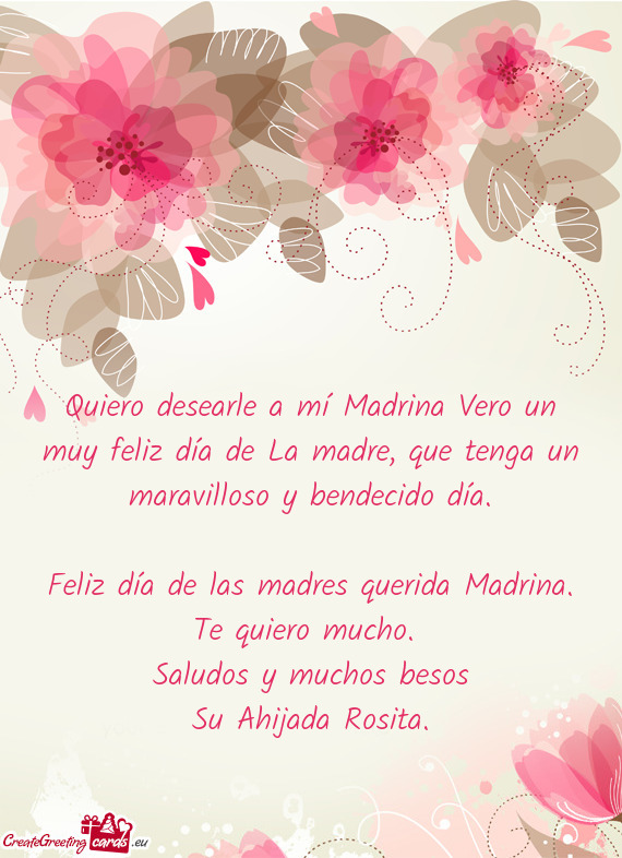 Quiero desearle a mí Madrina Vero un muy feliz día de La madre, que tenga un maravilloso y bendeci