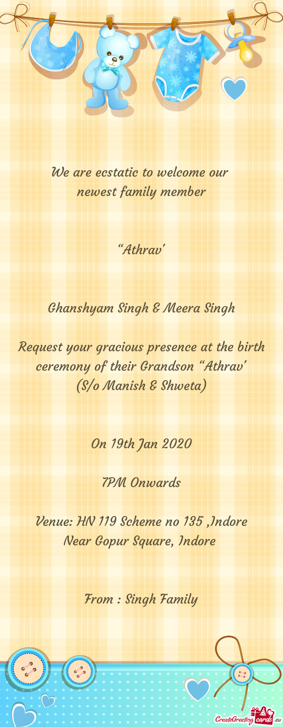 Request your gracious presence at the birth ceremony of their Grandson “Athrav”