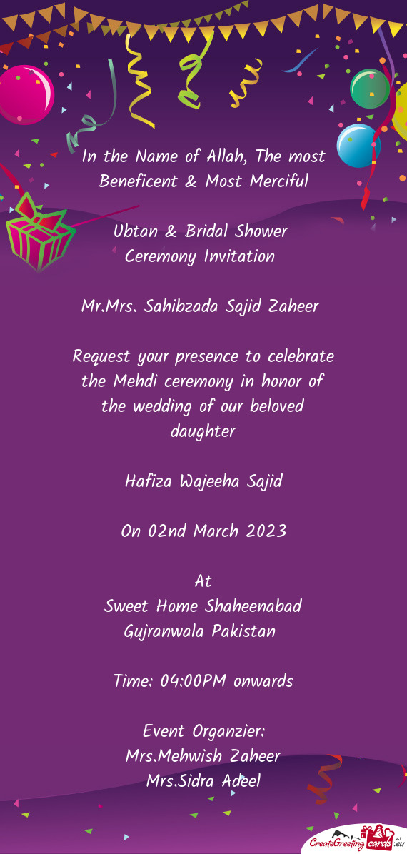 Request your presence to celebrate the Mehdi ceremony in honor of the wedding of our beloved daughte