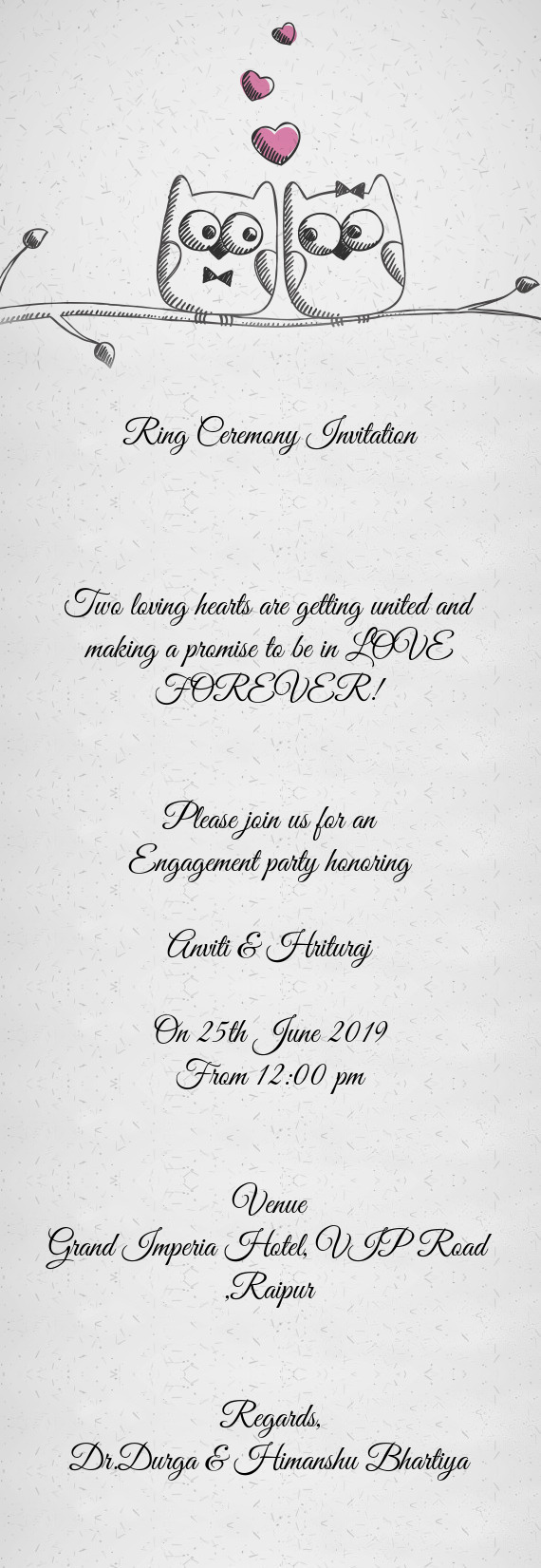 Ring Ceremony Invitation
 
 
 
 Two loving hearts are getting united and making a promise to be in L