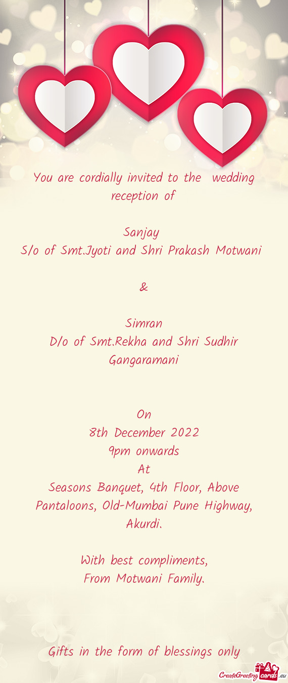 S/o of Smt.Jyoti and Shri Prakash Motwani