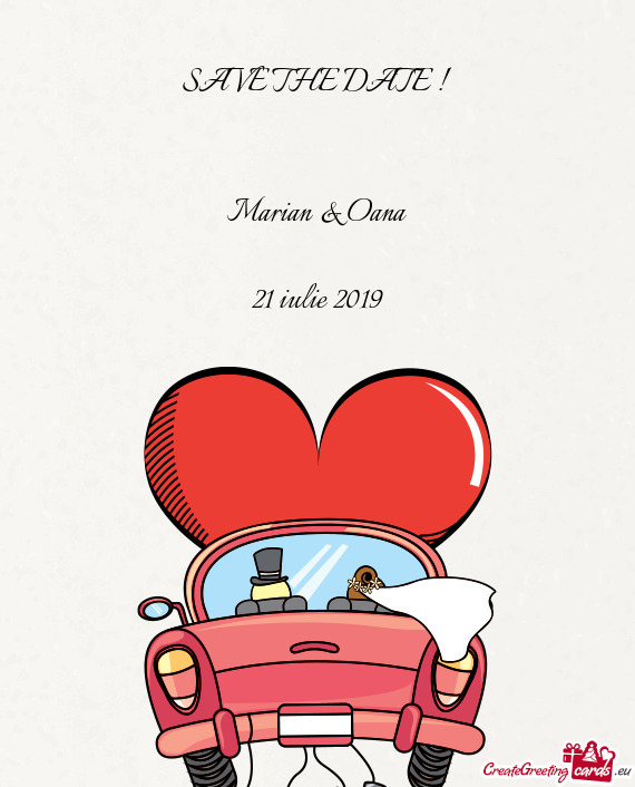 SAVE THE DATE !      Marian & Oana    21 iulie 2019