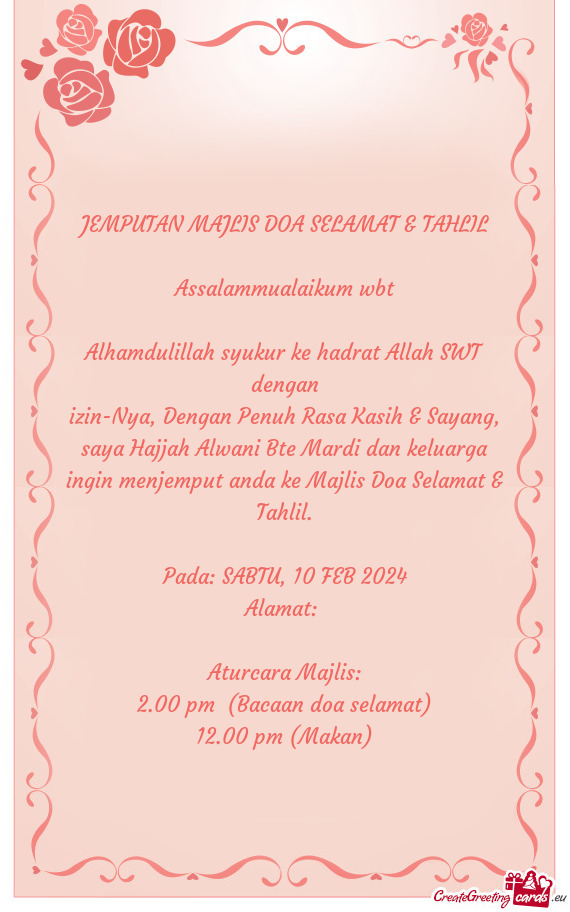 Saya Hajjah Alwani Bte Mardi dan keluarga ingin menjemput anda ke Majlis Doa Selamat & Tahlil