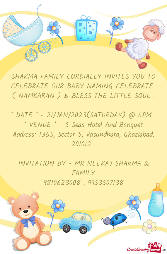 SHARMA FAMILY CORDIALLY INVITES YOU TO CELEBRATE OUR BABY NAMING CELEBRATE