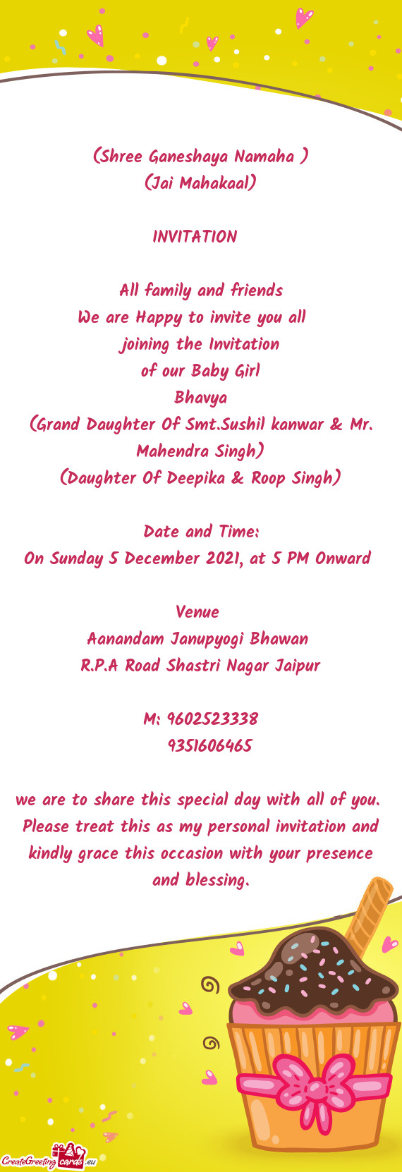 (Shree Ganeshaya Namaha )
 (Jai Mahakaal)
 
 INVITATION 
 
 All family and friends
 We are Happy to