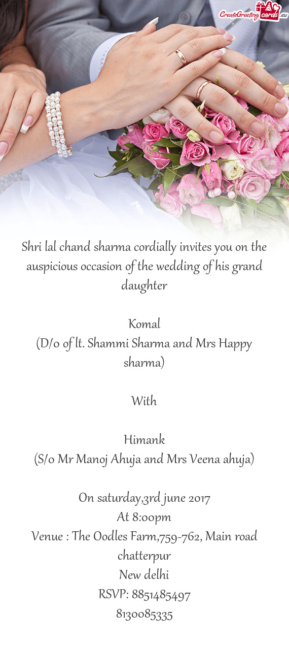 Shri lal chand sharma cordially invites you on the auspicious occasion of the wedding of his grand d