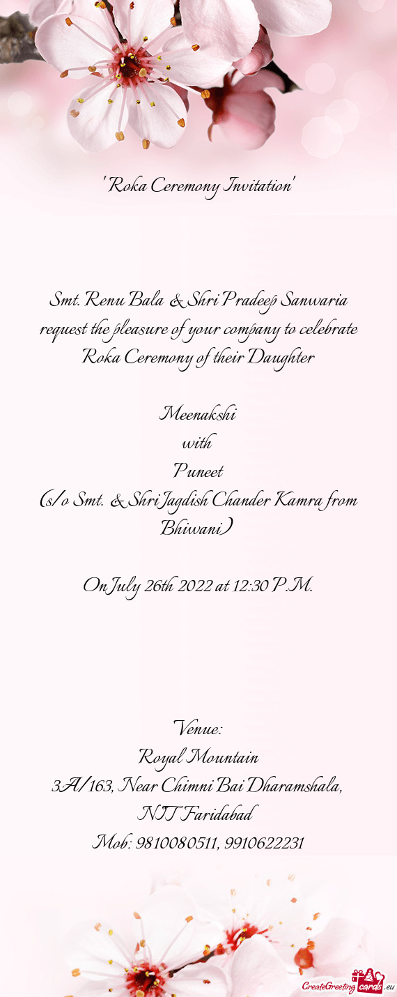 Smt. Renu Bala & Shri Pradeep Sanwaria request the pleasure of your company to celebrate Roka Ceremo