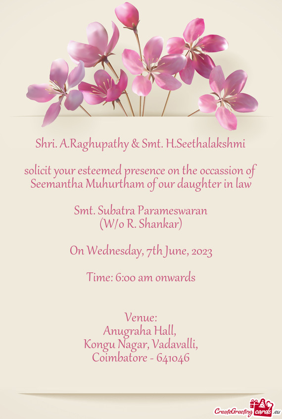 Solicit your esteemed presence on the occassion of Seemantha Muhurtham of our daughter in law