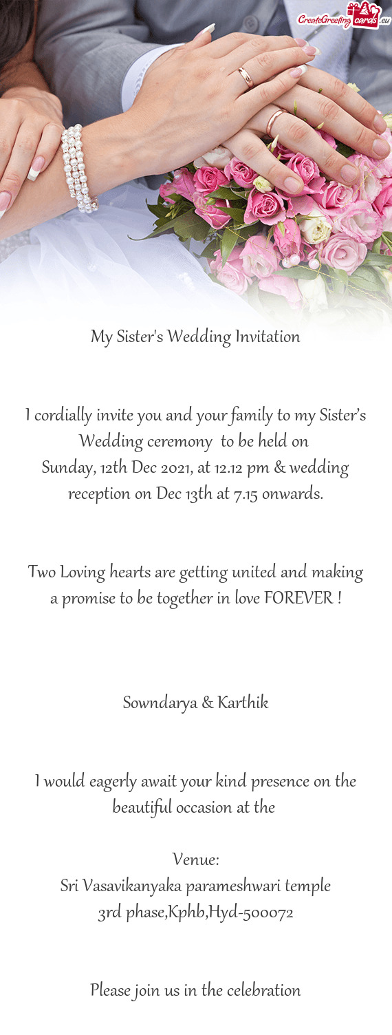 Sunday, 12th Dec 2021, at 12.12 pm & wedding reception on Dec 13th at 7.15 onwards