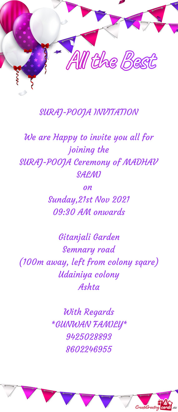 SURAJ-POOJA INVITATION
 
 We are Happy to invite you all for joining the
 SURAJ-POOJA Ceremony of MA
