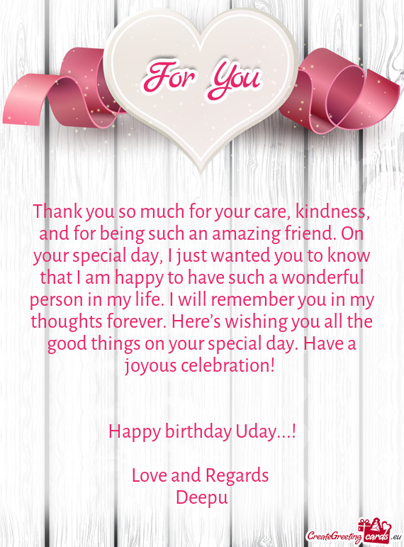 Thank you so much for your care, kindness, and for being such an amazing friend. On your special day