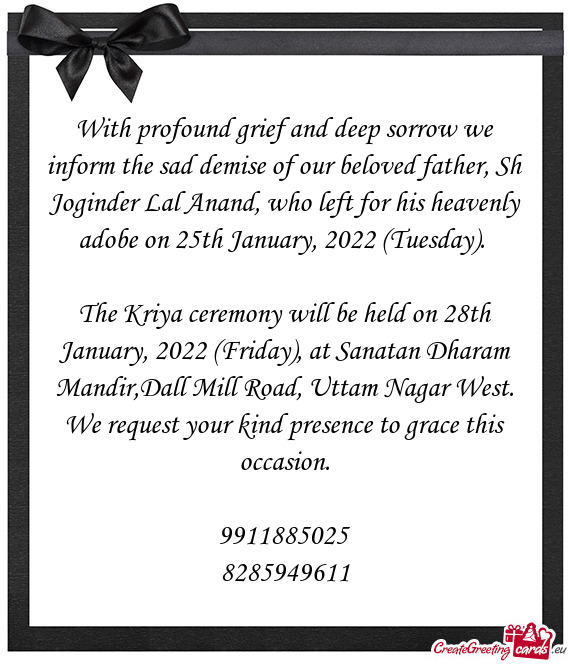 The Kriya ceremony will be held on 28th January, 2022 (Friday), at Sanatan Dharam Mandir,Dall Mill R