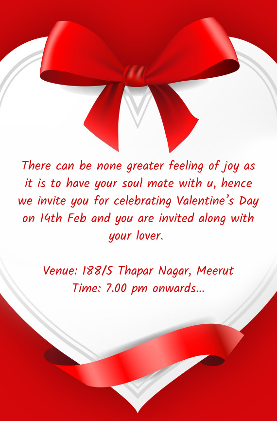 There can be none greater feeling of joy as it is to have your soul mate with u, hence we invite you