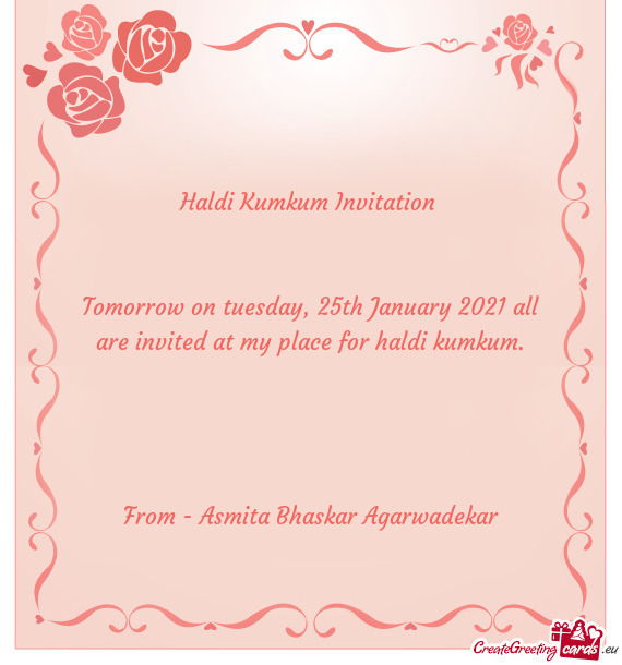 Tomorrow on tuesday, 25th January 2021 all are invited at my place for haldi kumkum