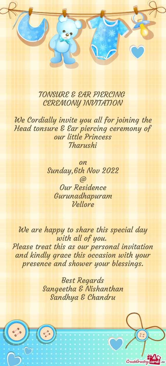 TONSURE & EAR PIERCING CEREMONY INVITATION We Cordially invite you all for joining the Head ton