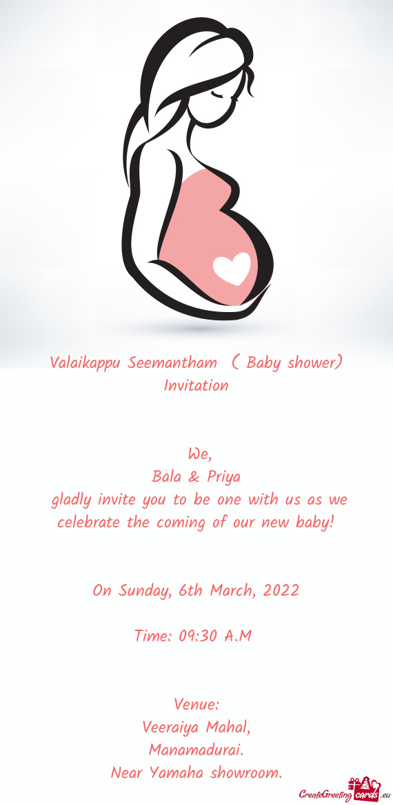Valaikappu Seemantham  ( Baby shower) Invitation       We,