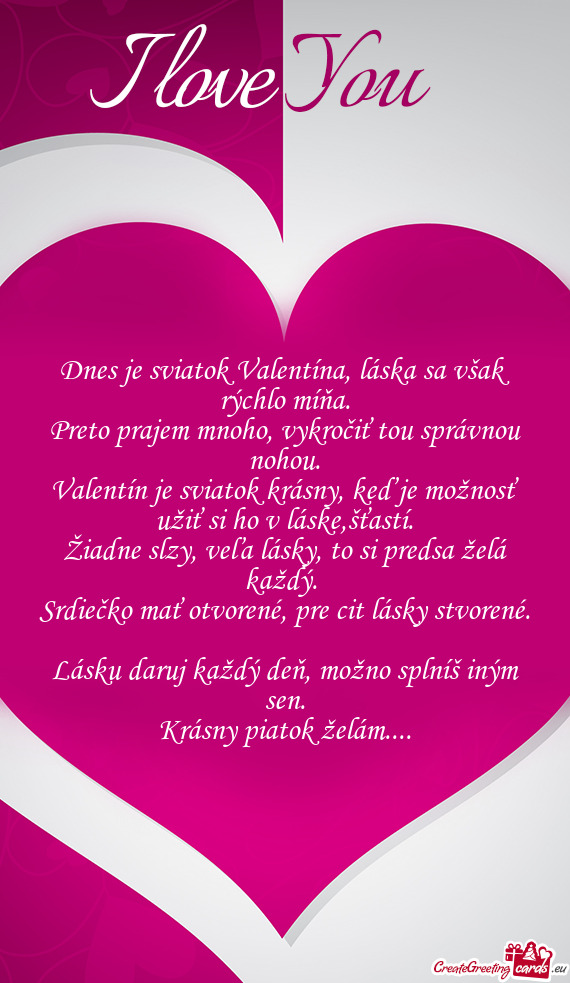 Valentín je sviatok krásny, keď je možnosť užiť si ho v láske,šťastí