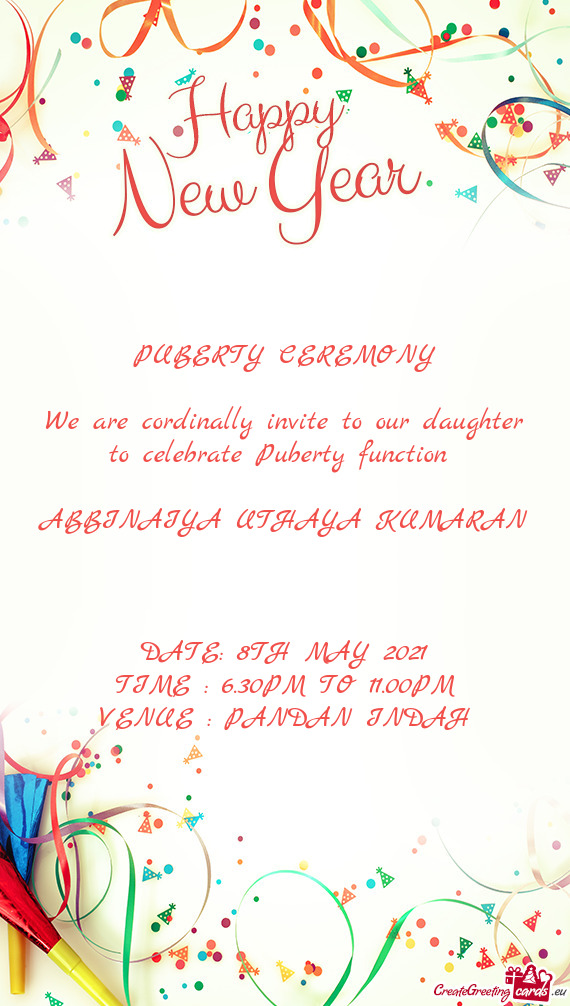 We are cordinally invite to our daughter to celebrate Puberty function