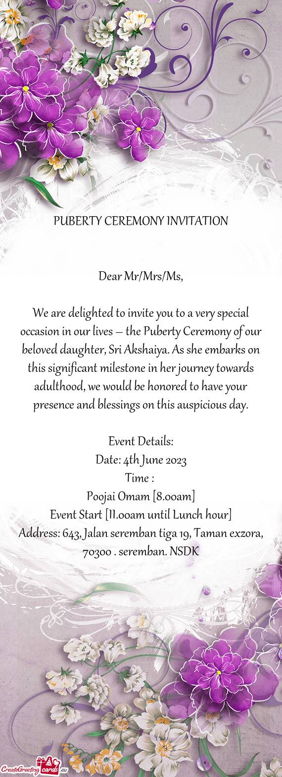 We are delighted to invite you to a very special occasion in our lives – the Puberty Ceremony of o