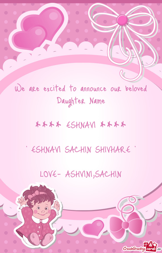 We are excited to announce our beloved Daughter Name
