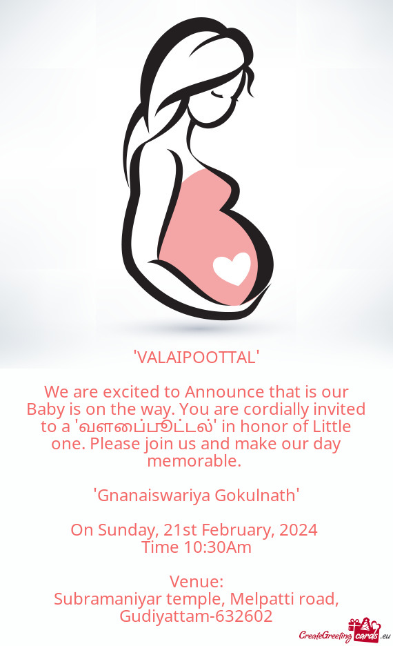 We are excited to Announce that is our Baby is on the way. You are cordially invited to a "வளை