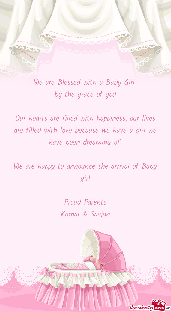 We are happy to announce the arrival of Baby girl Proud Parents Komal & Saajan