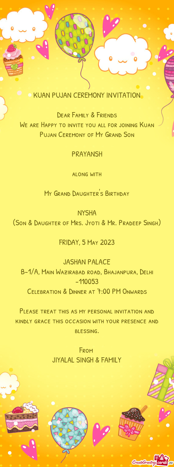 We are Happy to invite you all for joining Kuan Pujan Ceremony of My Grand Son