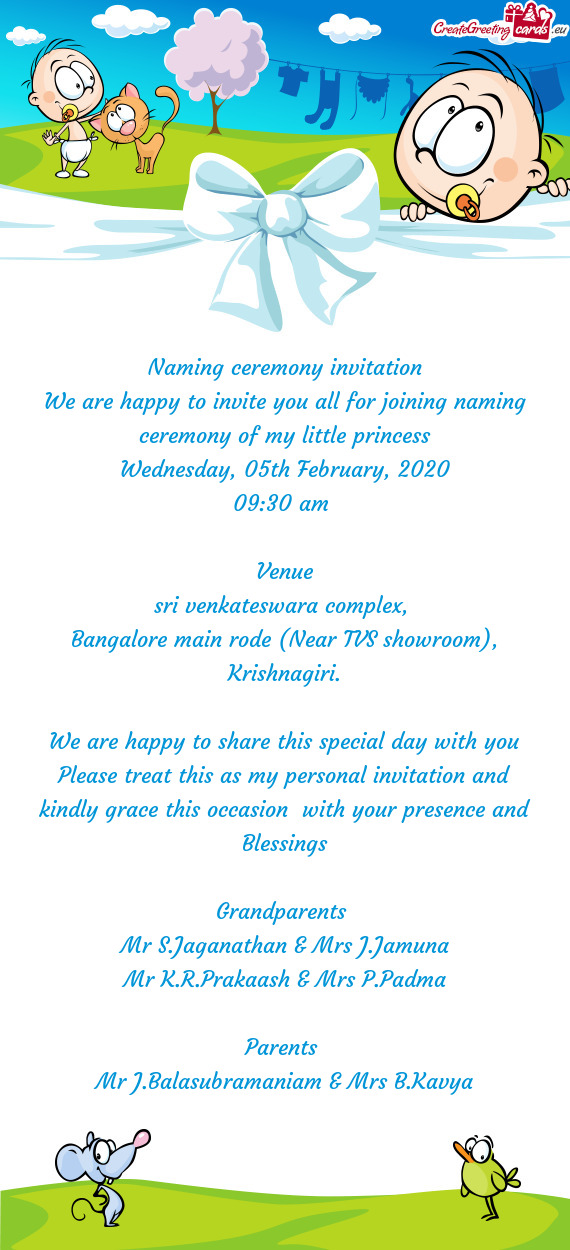 We are happy to invite you all for joining naming ceremony of my little princess