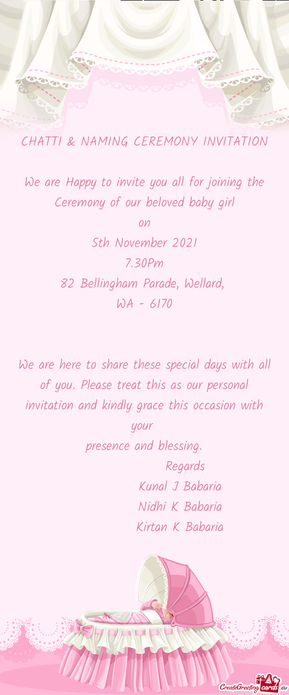 We are Happy to invite you all for joining the Ceremony of our beloved baby girl