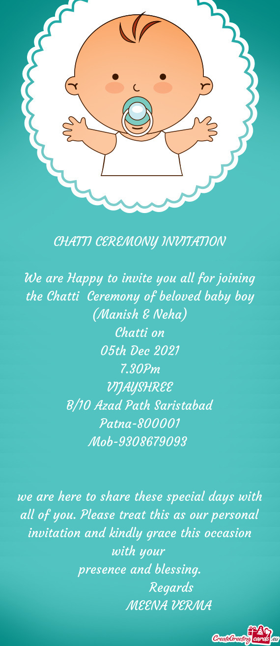 We are Happy to invite you all for joining the Chatti Ceremony of beloved baby boy (Manish & Neha)