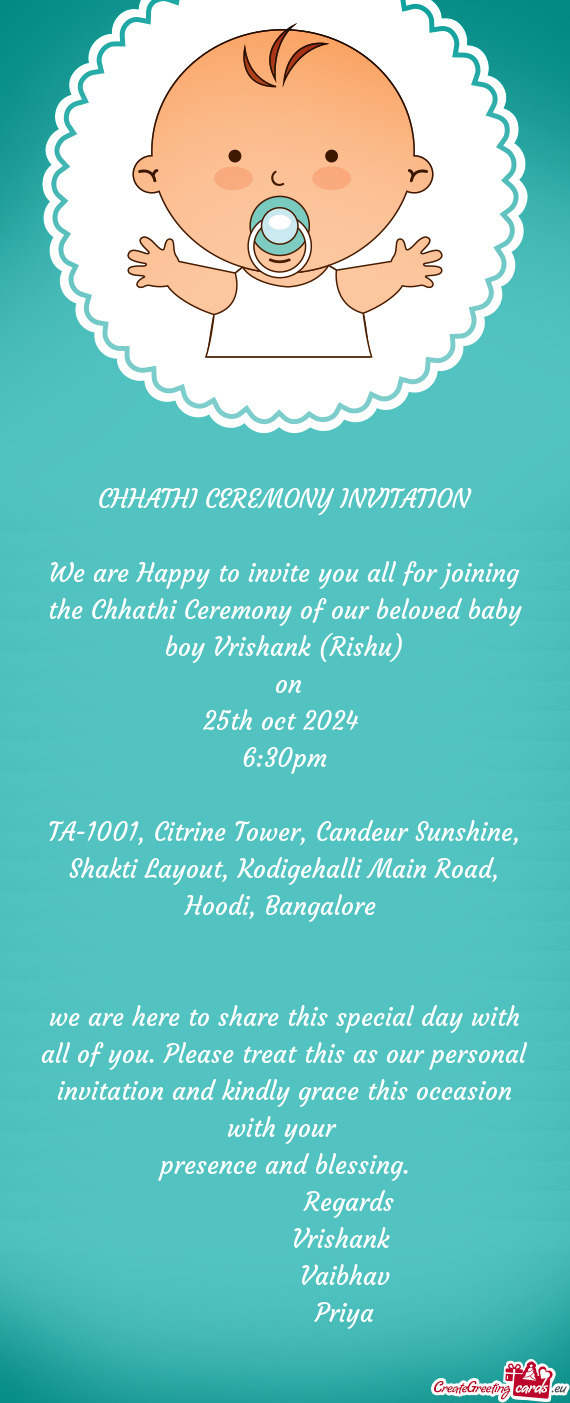 We are Happy to invite you all for joining the Chhathi Ceremony of our beloved baby boy Vrishank (Ri