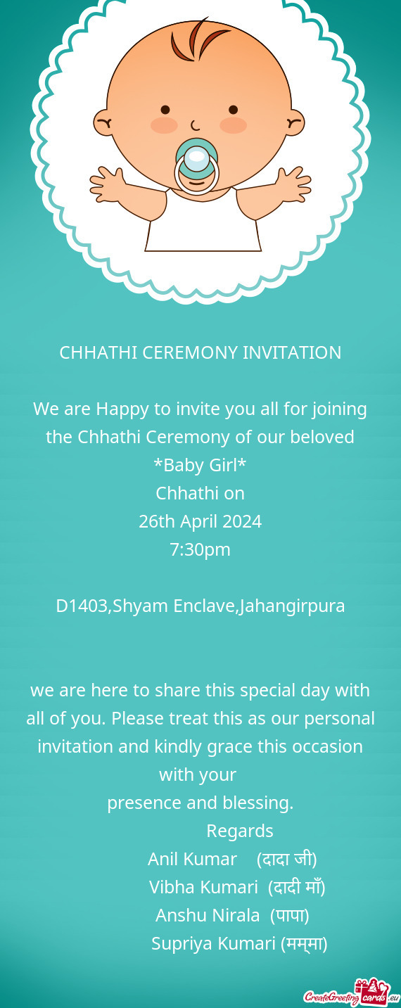 We are Happy to invite you all for joining the Chhathi Ceremony of our beloved *Baby Girl