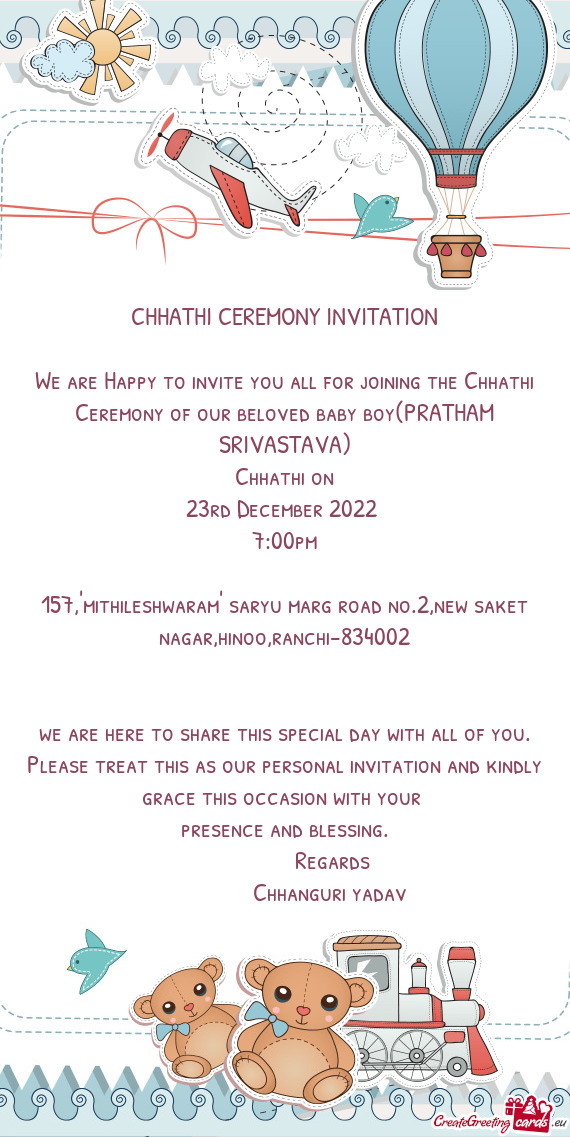 We are Happy to invite you all for joining the Chhathi Ceremony of our beloved baby boy(PRATHAM SRIV