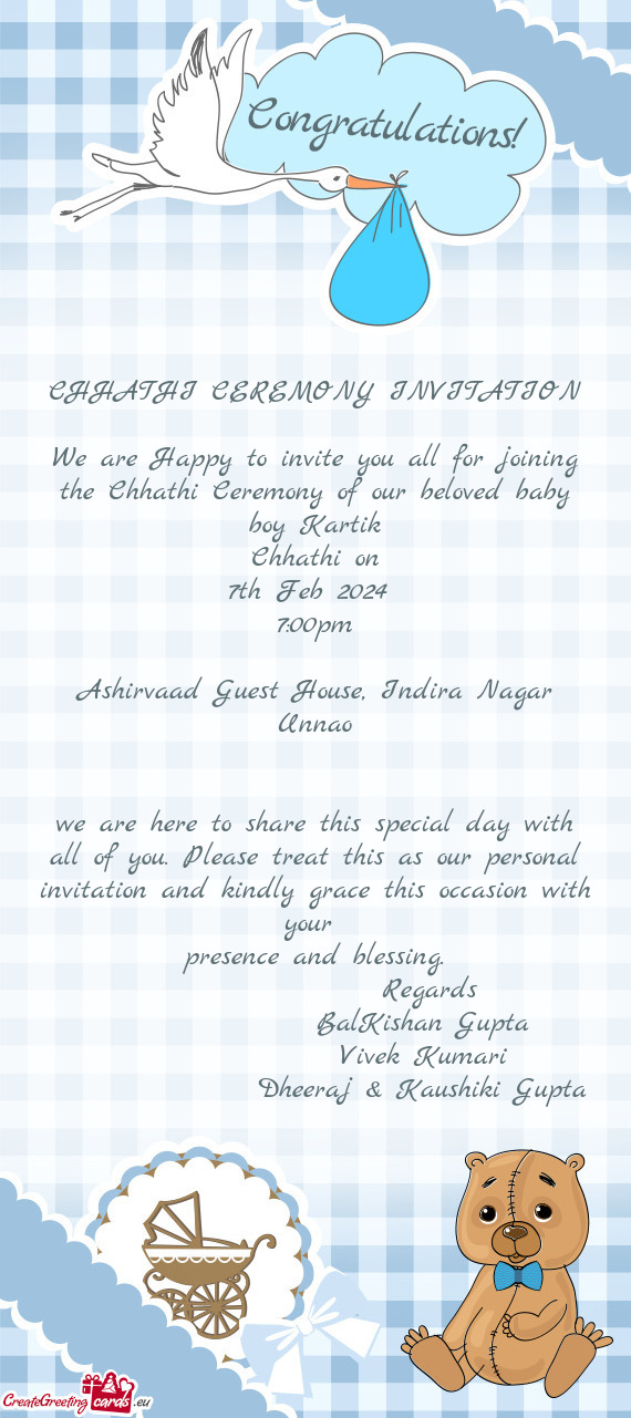 We are Happy to invite you all for joining the Chhathi Ceremony of our beloved baby boy Kartik