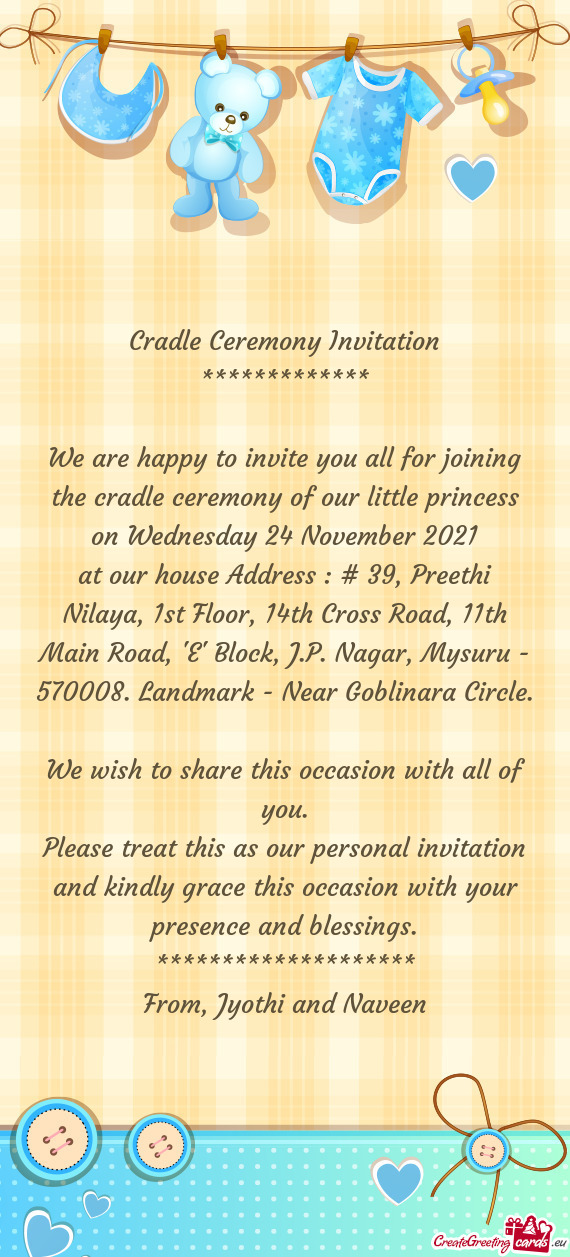 We are happy to invite you all for joining the cradle ceremony of our little princess on Wednesday 2