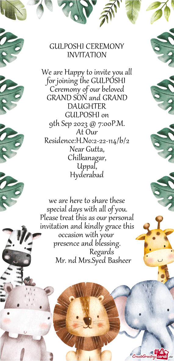We are Happy to invite you all for joining the GULPOSHI Ceremony of our beloved GRAND SON and GRAND