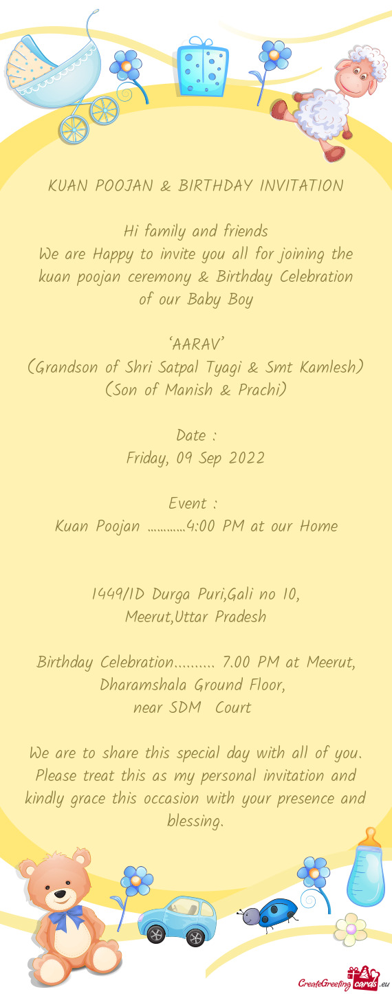 We are Happy to invite you all for joining the kuan poojan ceremony & Birthday Celebration