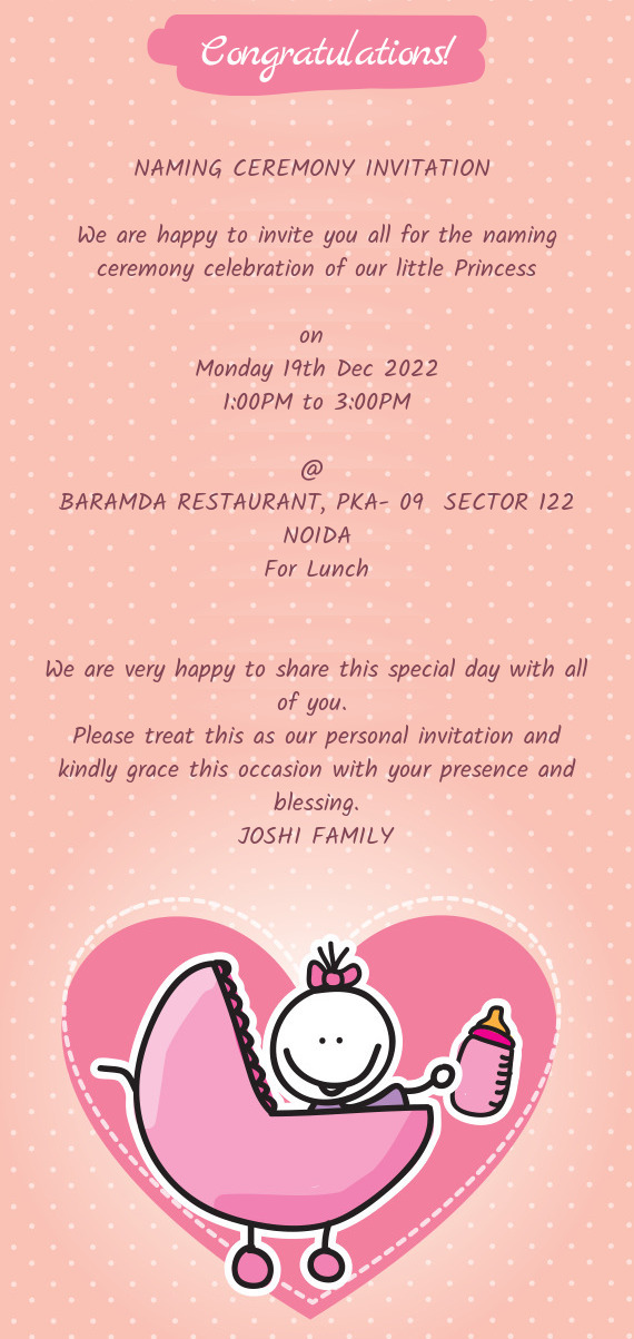 We are happy to invite you all for the naming ceremony celebration of our little Princess