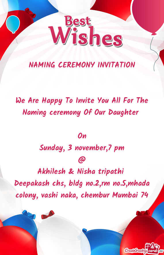 We Are Happy To Invite You All For The Naming ceremony Of Our Daughter