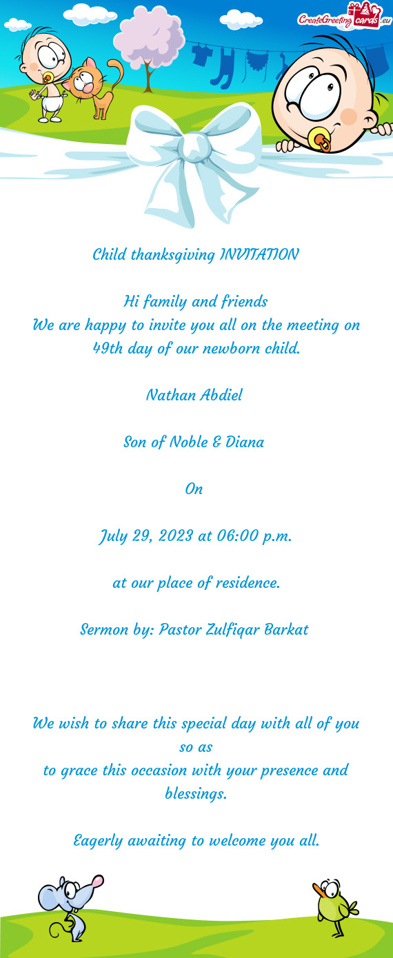 We are happy to invite you all on the meeting on 49th day of our newborn child