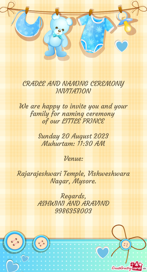 We are happy to invite you and your family for naming ceremony