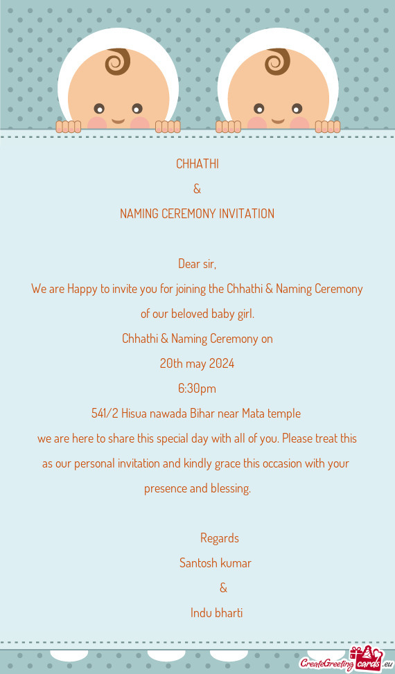 We are Happy to invite you for joining the Chhathi & Naming Ceremony of our beloved baby girl