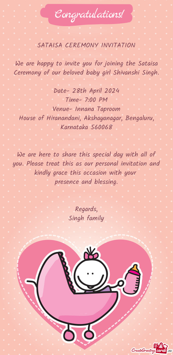 We are happy to invite you for joining the Sataisa Ceremony of our beloved baby girl Shivanshi Singh