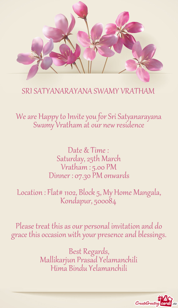We are Happy to Invite you for Sri Satyanarayana Swamy Vratham at our new residence