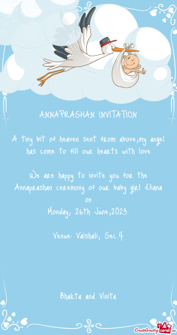 We are happy to invite you for the Annaprashan ceremony of our baby girl Eliana on