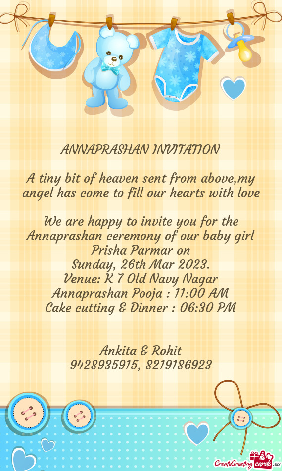 We are happy to invite you for the Annaprashan ceremony of our baby girl Prisha Parmar on