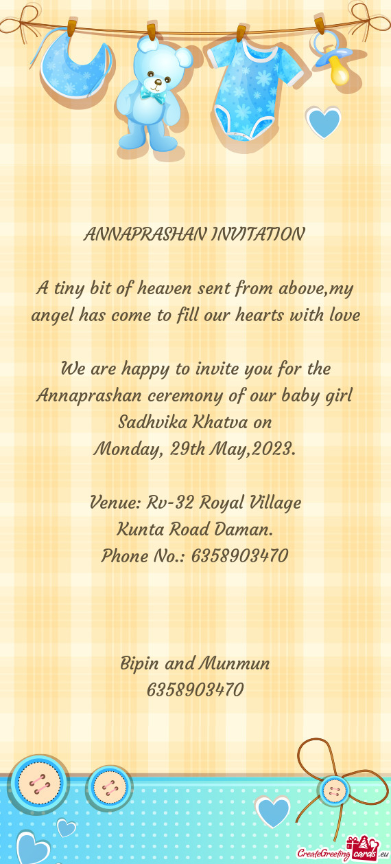 We are happy to invite you for the Annaprashan ceremony of our baby girl Sadhvika Khatva on