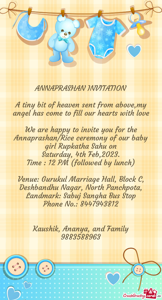 We are happy to invite you for the Annaprashan/Rice ceremony of our baby girl Rupkatha Sahu on