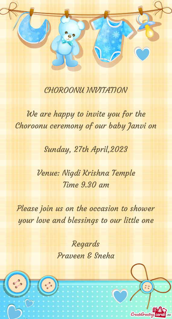 We are happy to invite you for the Choroonu ceremony of our baby Janvi on